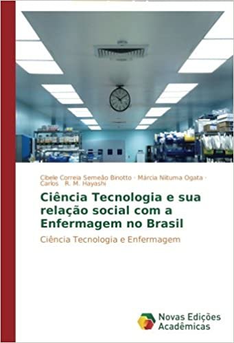 okumak Ciência Tecnologia e sua relação social com a Enfermagem no Brasil: Ciência Tecnologia e Enfermagem