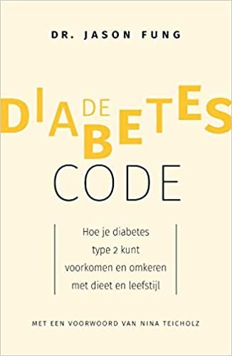 okumak De diabetes-code: hoe je diabetes type 2 kunt voorkomen en omkeren met dieet en leefstijl