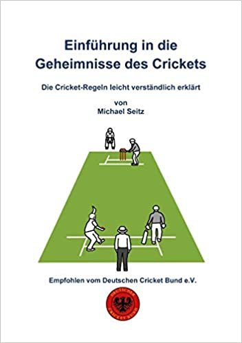 okumak Einführung in die Geheimnisse des Crickets: Die Cricket-Regeln leicht verständlich erklärt