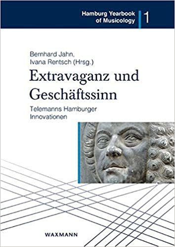 okumak Extravaganz und Geschäftssinn – Telemanns Hamburger Innovationen (Hamburg Yearbook of Musicology)
