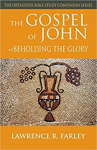 okumak The Gospel of John: Beholding the Glory (Orthodox Bible Study Companion Series)