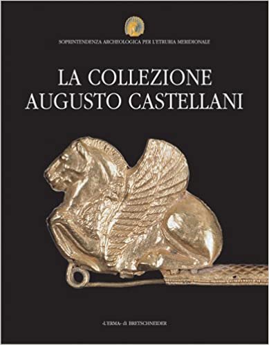 okumak La Collezione Augusto Castellani: Soprintendenza Archeologica Per l&#39;Etruria Meridionale. Museo Nazionale Etrusco Di Villa Giulia (Etruria. Cataloghi)