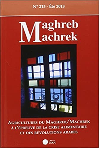 okumak MAGHREB MACHREK N 215  AGRICULTURE DU MAGHREB MACHREK A L&#39;EPREUVE DE LA CRISE AL (REVUE MAGHREB MACHREK)