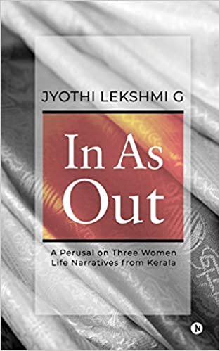 okumak In as Out: A Perusal on Three Women Life Narratives from Kerala