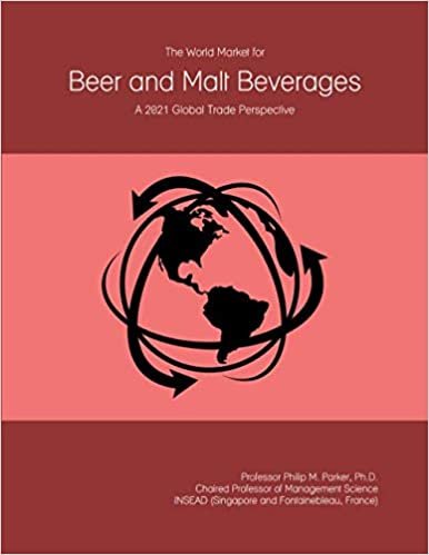 okumak The World Market for Beer and Malt Beverages: A 2021 Global Trade Perspective