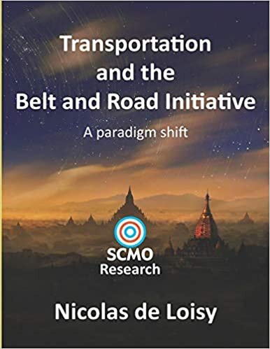okumak Transportation and the Belt and Road Initiative: A paradigm shift (B&amp;W edition)