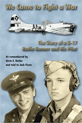 okumak WE Came to Fight a War: The Story of a B-17 Radio Gunner and his Pilot