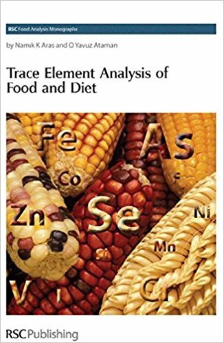 okumak Trace Element Analysis of Food and Diet (RSC Food Analysis Monographs)