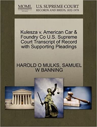 okumak Kulesza v. American Car &amp; Foundry Co U.S. Supreme Court Transcript of Record with Supporting Pleadings