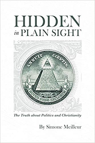 okumak Hidden in Plain Sight: The Truth about Politics and Christianity