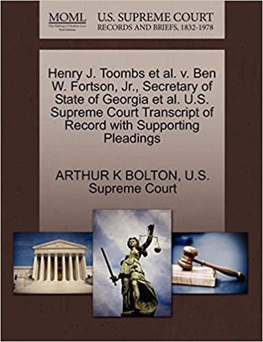 okumak Henry J. Toombs et al. V. Ben W. Fortson, JR., Secretary of State of Georgia et al. U.S. Supreme Court Transcript of Record with Supporting Pleadings
