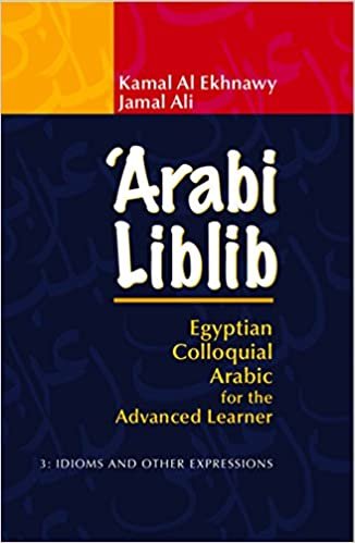 'arabi liblib: المصري colloquial العربية للحصول على متقدمة learner. حجم 3: idioms وغيرها من وعبارة