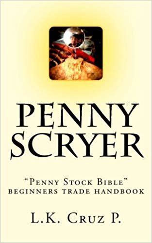 okumak Penny Scryer: &quot;Penny Stock Bible&quot; beginners trade handbook