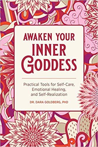 okumak Awaken Your Inner Goddess: Practical Tools for Self-Care, Emotional Healing, and Self-Realization
