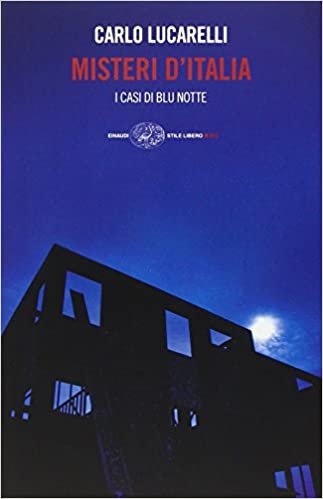 okumak Misteri D&#39;Italia: I Casi Di Blu Notte (Stile Libero)