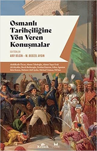 okumak Osmanlı Tarihçiliğine Yön Veren Konuşmalar
