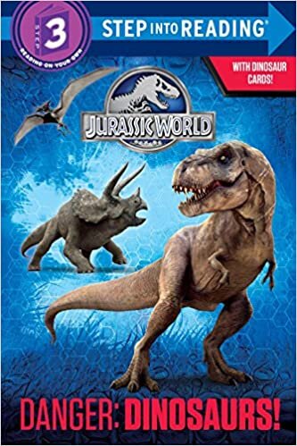okumak Danger: Dinosaurs! (Jurassic World) (Step into Reading)