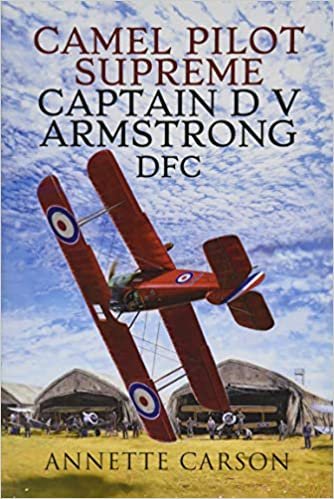 okumak Camel Pilot Supreme: Captain D V Armstrong DFC