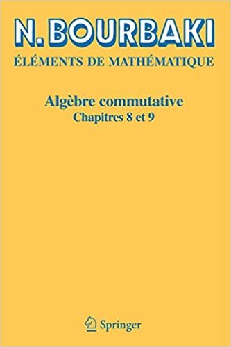 okumak Algebre Commutative : Chapitres 8 ET 9