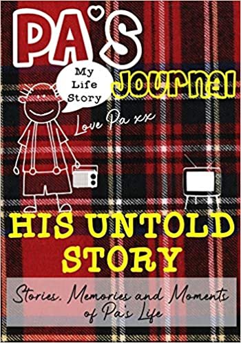 okumak Pa&#39;s Journal - His Untold Story: Stories, Memories and Moments of Pa&#39;s Life: A Guided Memory Journal