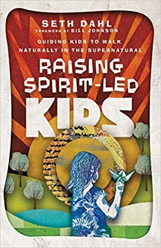 okumak Raising Spirit-Led Kids: Guiding Kids to Walk Naturally in the Supernatural