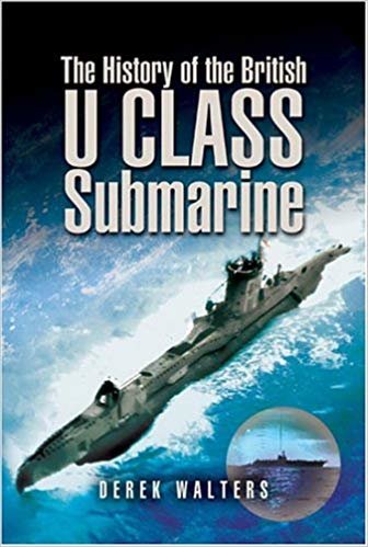 okumak The History of the British U Class Submarine