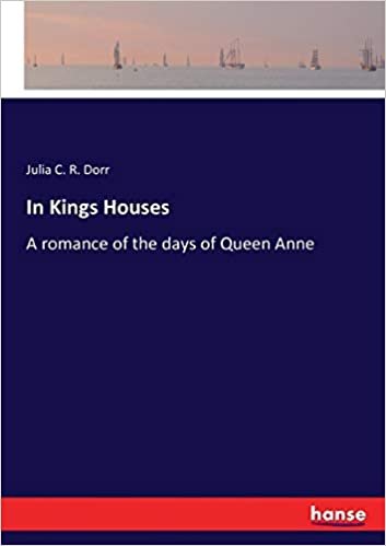okumak In Kings Houses: A romance of the days of Queen Anne