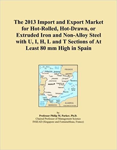 okumak The 2013 Import and Export Market for Hot-Rolled, Hot-Drawn, or Extruded Iron and Non-Alloy Steel with U, I, H, L and T Sections of At Least 80 mm High in Spain