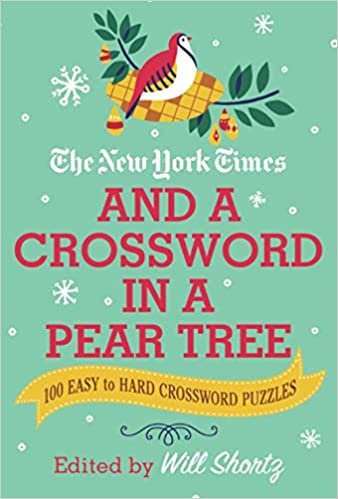 okumak The New York Times and a Crossword in a Pear Tree: 200 Easy to Hard Crossword Puzzles