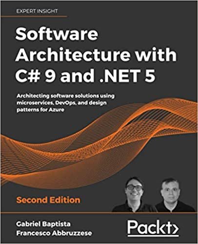 okumak Software Architecture with C# 9 and .NET 5: Architecting software solutions using microservices, DevOps, and design patterns for Azure, 2nd Edition: ... DevOps, and design patterns for Azure Cloud