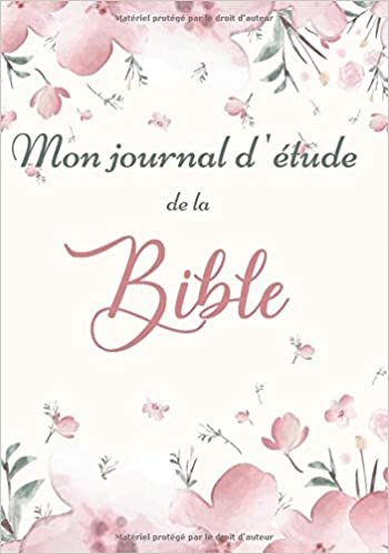 okumak Mon journal d&#39;étude de la Bible: livret pour f pour y noter vos réflexions et vos prières autour de la Sainte Bible