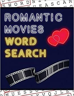 okumak Romantic Movies Word Search: 50+ Film Puzzles | With Romantic Love Pictures | Have Fun Solving These Large-Print Word Find Puzzles!