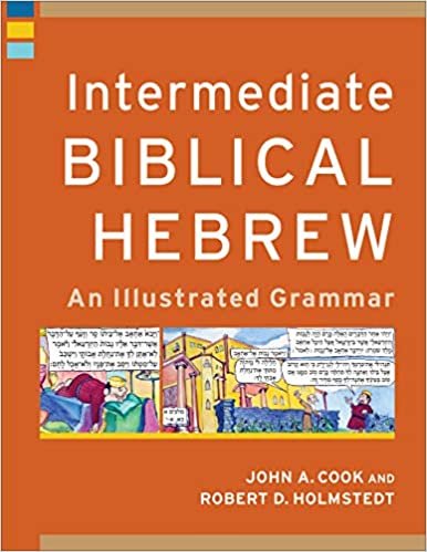 okumak Intermediate Biblical Hebrew: An Illustrated Grammar (Learning Biblical Hebrew)