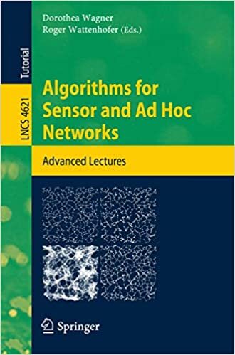 okumak Algorithms for Sensor and Ad Hoc Networks: Advanced Lectures (Lecture Notes in Computer Science / Theoretical Computer Science and General Issues): 4621