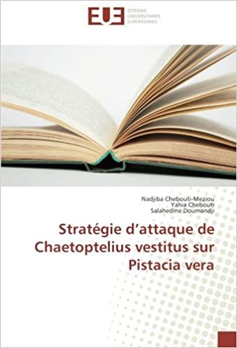 okumak Stratégie d’attaque de Chaetoptelius vestitus sur Pistacia vera
