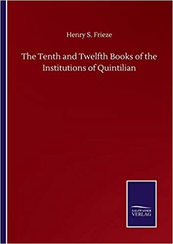 okumak The Tenth and Twelfth Books of the Institutions of Quintilian