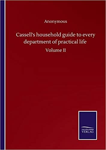 okumak Cassell&#39;s household guide to every department of practical life: Volume II