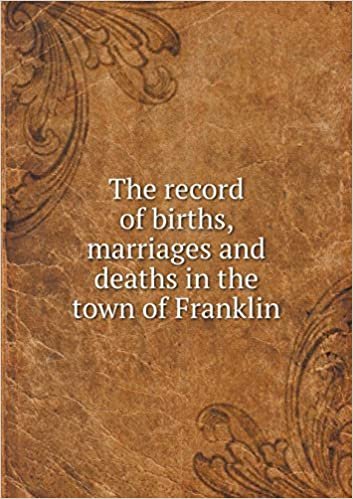 okumak The Record of Births, Marriages and Deaths in the Town of Franklin