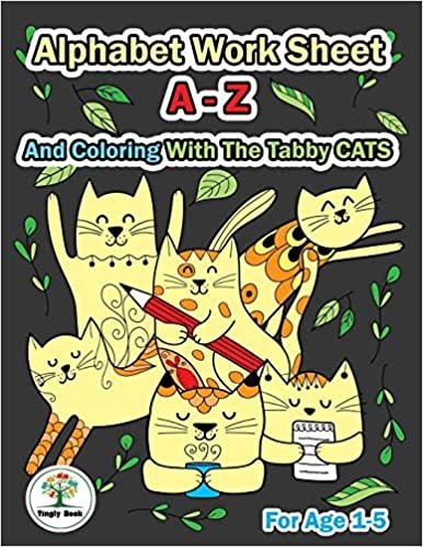 okumak Alphabet Worksheet A-Z and Coloring With The Tabby Cats: Practice For Preschoolers Ages 1-5 Handwriting A-Z and Coloring