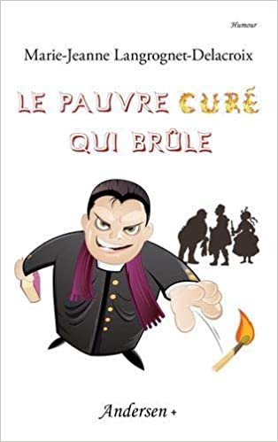 okumak Le Pauvre Curé qui brûle (ANDERSEN +)