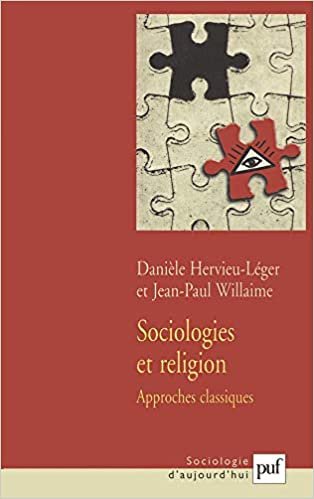 okumak Sociologies et religion. Volume 1: Approches classiques (Sociologie d&#39;aujourd&#39;hui)