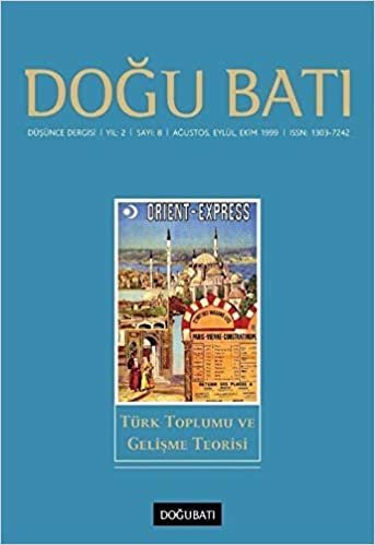 okumak Doğu Batı Düşünce Dergisi Yıl: 2 Sayı: 8 Türk Toplumu ve Gelişme Teorisi: Türk Toplumu ve Gelişme Teorisi