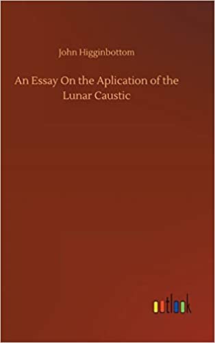 okumak An Essay On the Aplication of the Lunar Caustic