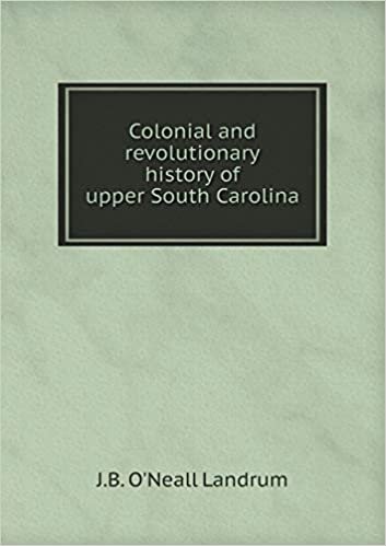 okumak Colonial and revolutionary history of upper South Carolina
