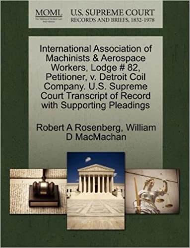okumak International Association of Machinists &amp; Aerospace Workers, Lodge # 82, Petitioner, V. Detroit Coil Company. U.S. Supreme Court Transcript of Record