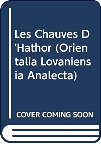okumak Les Chauves d&#39;Hathor (Orientalia Lovaniensia Analecta)