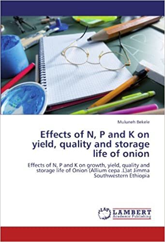 okumak Effects of N, P and K on yield, quality and storage life of onion: Effects of N, P and K on growth, yield, quality and storage life of Onion (Allium cepa .L)at Jimma Southwestern Ethiopia