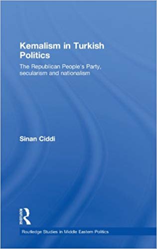 okumak Kemalism in Turkish Politics: The Republican People s Party, Secularism and Nationalism (Routledge Studies in Middle Eastern Politics)