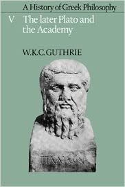 okumak A History of Greek Philosophy: Later Plato and the Academy v. 5 (Later Plato &amp; the Academy)