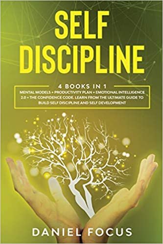 okumak Self Discipline: 4 books in 1: Mental models + productivity plan + emotional intelligence 2.0 + the confidence code. Learn from the ultimate guide to build self discipline and self development.